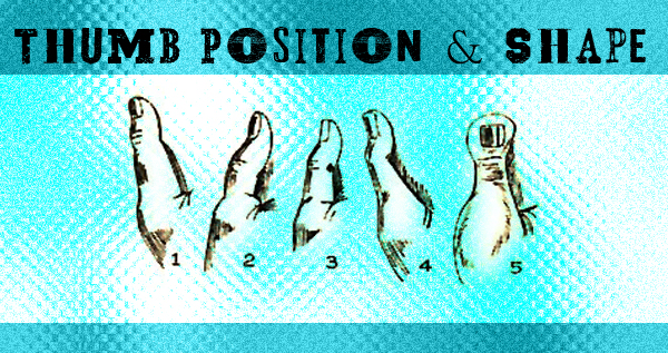 Thumb Position & Shape