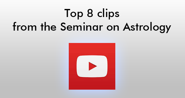 Top 8 clips from the Seminar on Astrology